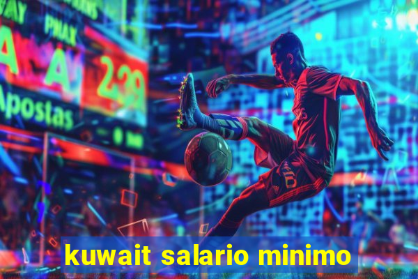 kuwait salario minimo